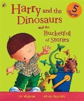 Harry and the Dinosaurs and the Bucketful of Stories Whybrow Ian