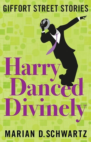 Harry Danced Divinely Schwartz Marian D.