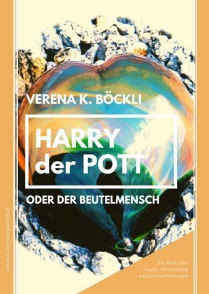 Harry der Pott oder der Beutelmensch Europäische Verlagsgesellschaften