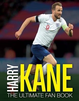 Harry Kane: The Ultimate Fan Book Besley Adrian