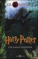 Harry Potter 4 e il calice di fuoco Rowling Joanne K.