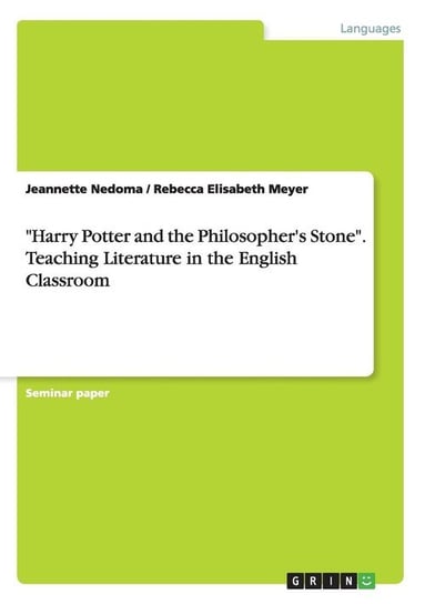 "Harry Potter and the Philosopher's Stone". Teaching  Literature in the English Classroom Nedoma Jeannette