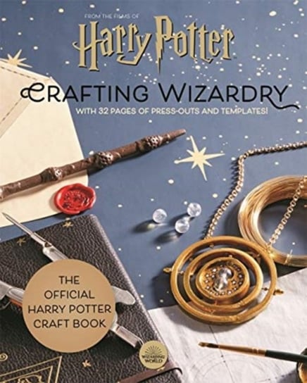 Harry Potter: Crafting Wizardry: With 32 pages of press-outs and templates! Opracowanie zbiorowe