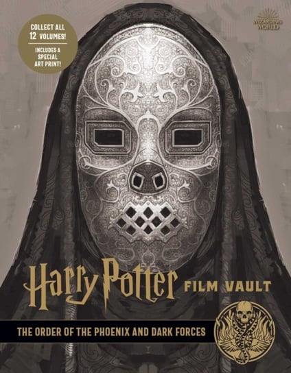 Harry Potter. Film Vault. The Order of the Phoenix and Dark Forces. Volume 8 Revenson Jody