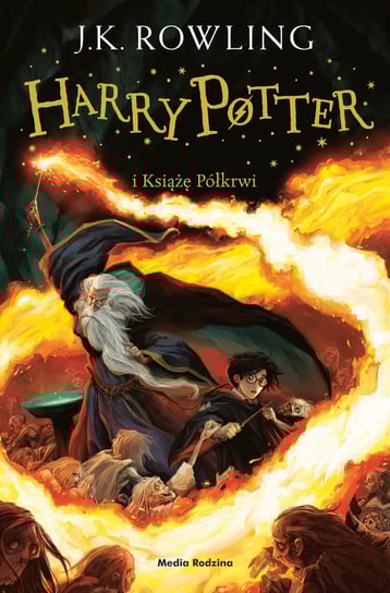 Harry Potter i Książę Półkrwi. Tom 6 Rowling J. K.