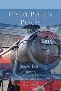 Harry Potter Places Book Four (Color)-Newts: Northeastern England Wizarding Treks Miller Charly D.