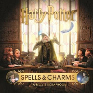 Harry Potter - Spells & Charms: A Movie Scrapbook Revenson Jody