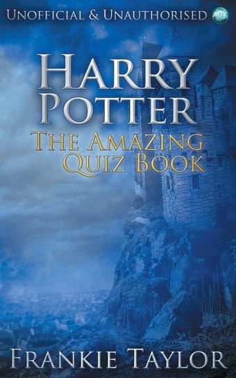 Harry Potter - The Amazing Quiz Book Taylor Frankie