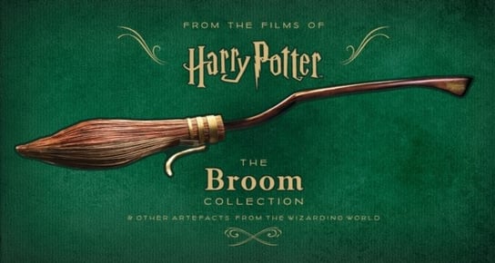 Harry Potter - The Broom Collection and Other Artefacts from the Wizarding World Opracowanie zbiorowe