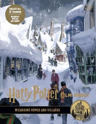 Harry Potter: The Film Vault - Volume 10: Wizarding Homes and Villages Revenson Jody