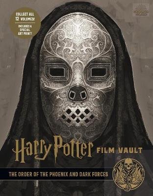 Harry Potter: The Film Vault - Volume 8: The Order of the Phoenix and Dark Forces Revenson Jody