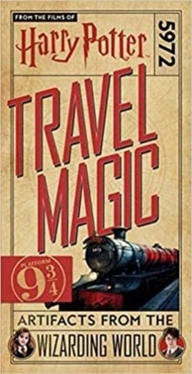 Harry Potter: Travel Magic - Platform 934: Artifacts from the Wizarding World: Platform 934: Artifac Opracowanie zbiorowe