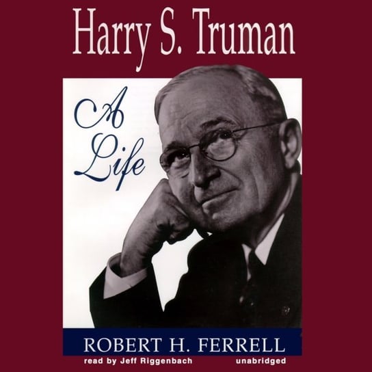 Harry S. Truman Ferrell Robert H.