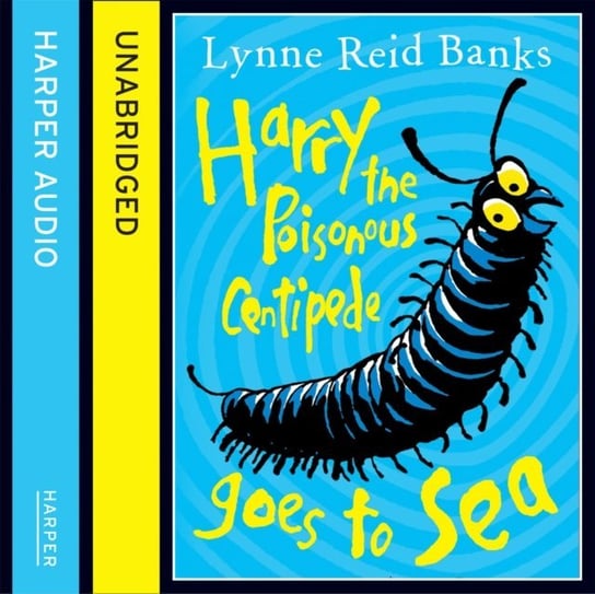 Harry the Poisonous Centipede Goes to Sea Banks Lynne Reid