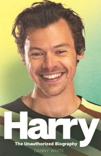 Harry: The Unauthorized Biography White Danny