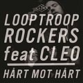 Hårt mot hårt Looptroop Rockers feat. Cleo