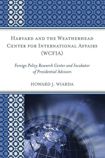 HARVARD & THE WEATHERHEAD CENTPB Wiarda Howard J.