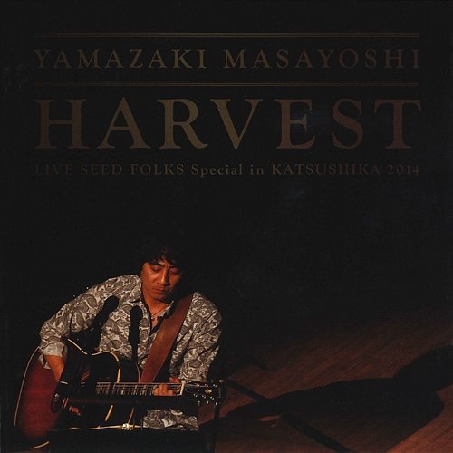Harvest -Live Seed Folks Special In Katsushika 2014- Masayoshi Yamazaki