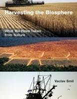 Harvesting the Biosphere Smil Vaclav