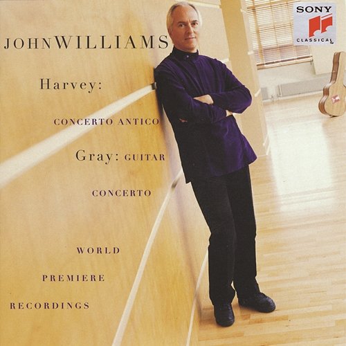 Harvey: Concerto Antico - Gray: Guitar Concerto John Williams, London Symphony Orchestra, Paul Daniel