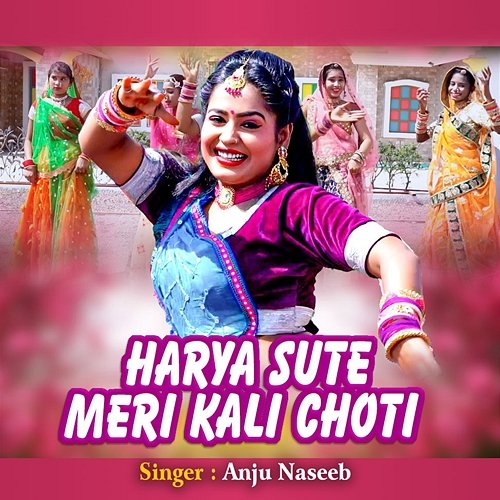 Harya Sute Meri Kali Choti Anju Naseeb
