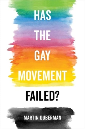 Has the Gay Movement Failed? Duberman Martin