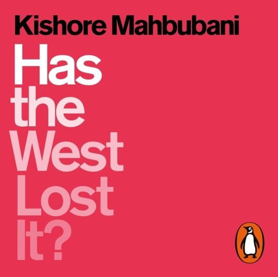 Has the West Lost It? Mahbubani Kishore