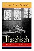 Haschisch: Phantastische Erzählungen Schmitz Oscar A. H.