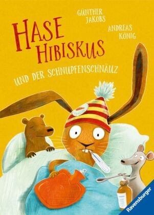 Hase Hibiskus und der Schnupfenschnäuz Ravensburger Verlag