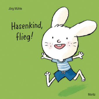 Hasenkind, flieg! Moritz