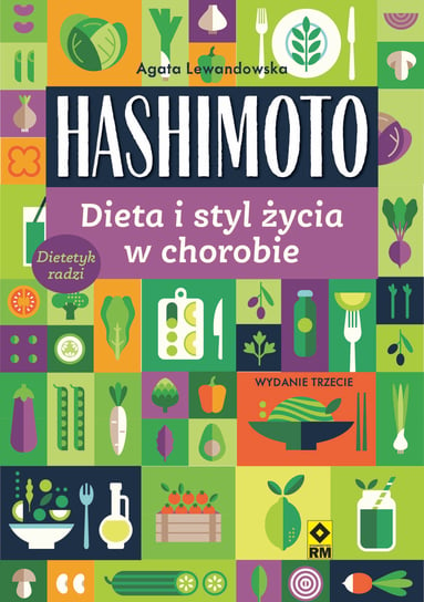 Hashimoto. Dieta i styl życia w chorobie Lewandowska Agata