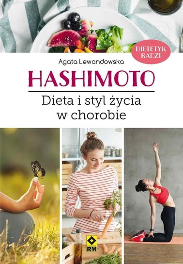 Hashimoto. Dieta i styl życia w chorobie Lewandowska Agata