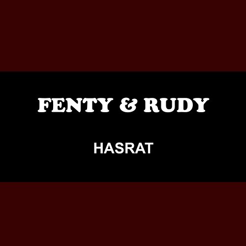 Hasrat Fenty & Rudy