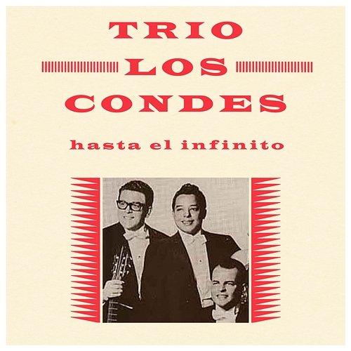 Hasta El Infinito Trio Los Condes