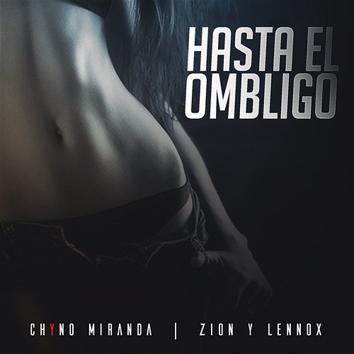 Hasta El Ombligo Chyno Miranda, Zion & Lennox