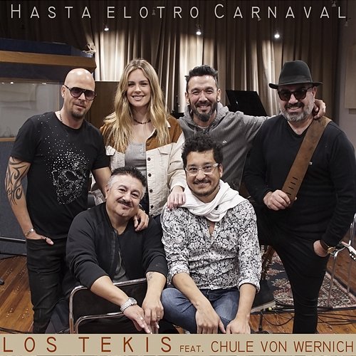 Hasta El Otro Carnaval Los Tekis feat. Chule Von Wernich