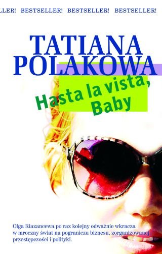 Hasta la Vista Baby! Polakowa Tatiana
