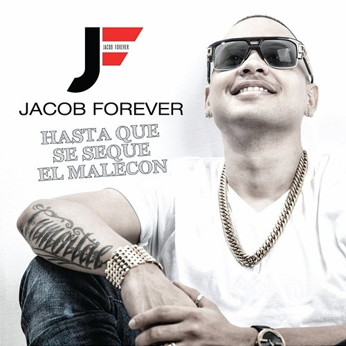 Hasta Que Se Seque el Malecón Jacob Forever