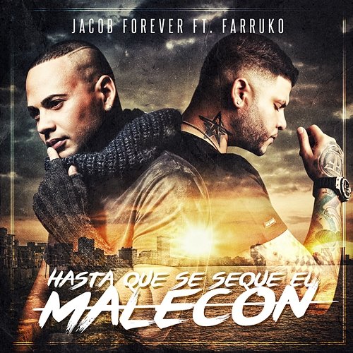 Hasta Que Se Seque el Malecón Jacob Forever feat. Farruko