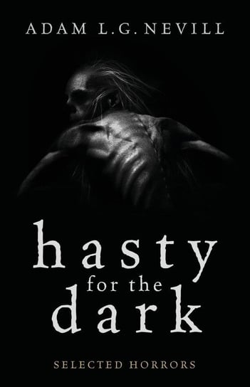 Hasty for the Dark Nevill Adam