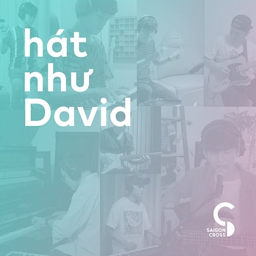 Hát Như David Saigon Cross feat. Phạm Đình Thái Ngân