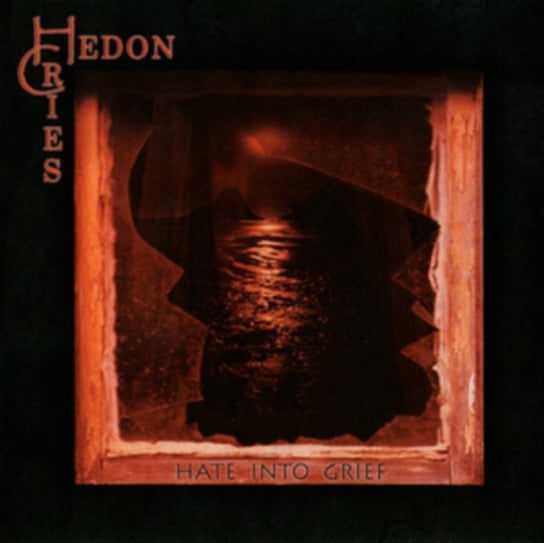 Hate Into Grief Hedon Cries