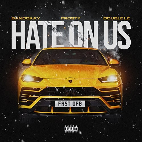 Hate On Us Frosty feat. OFB, BANDOKAY & DOUBLE LZ