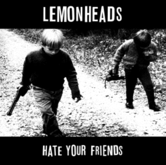 Hate Your Friends The Lemonheads