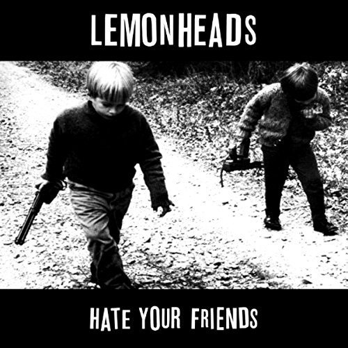 Hate Your Friends Deluxe Edition Lemonheads