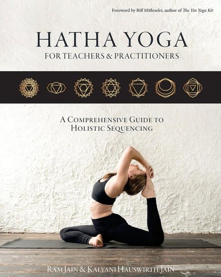 Hatha Yoga for Teachers and Practitioners Jain Ram