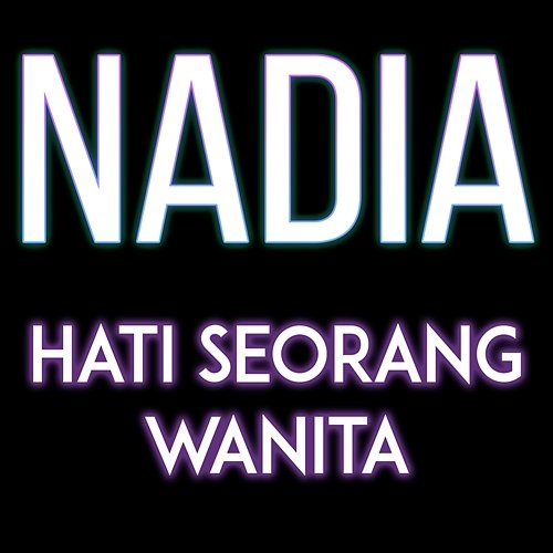 Hati Seorang Wanita Nadia