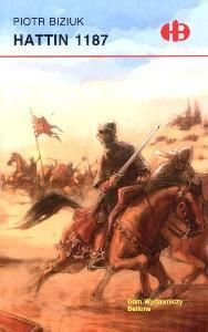 Hattin 1187 Biziuk Piotr