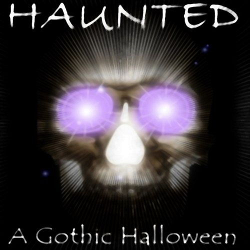 Haunted: A Gothic Halloween Various Artists