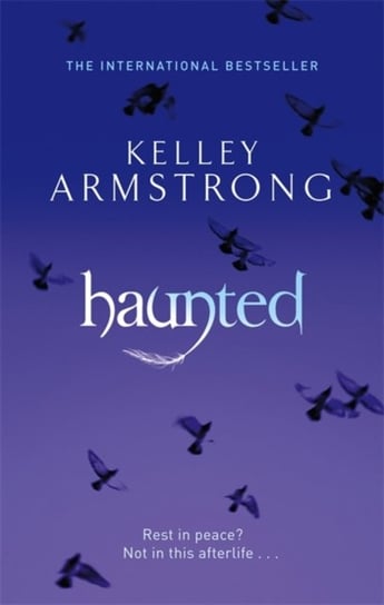 Haunted: Book 5 in the Women of the Otherworld Series Kelley Armstrong